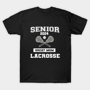 Senior 2024 Lacrosse Great mom T-Shirt